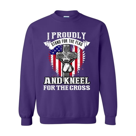 I Proudly Stand For The Flag And Kneel For The Cross DT Crewneck Sweatshirt
