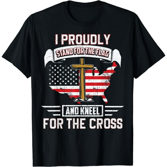 I Proudly Stand For The Flag And Kneel For The Cross TShirt T-Shirt Black 2X-Large