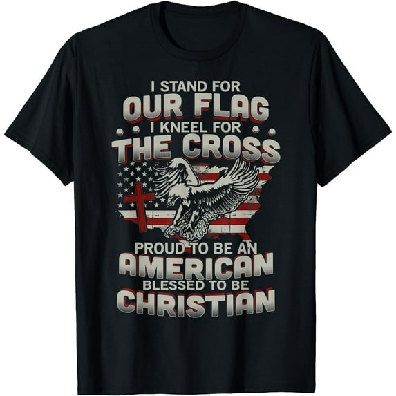 I Proudly Stand For The Flag And Kneel For The Cross TShirt T-Shirt Black Medium