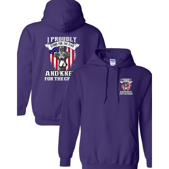 I Proudly Stand For The Flag Kneel For The Cross Front Back DT Sweatshirt Hoodie