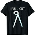 thumbnail image 1 of I Pull Out Dental Forceps Dentist Instruments Tooth Gift T-Shirt, 1 of 4