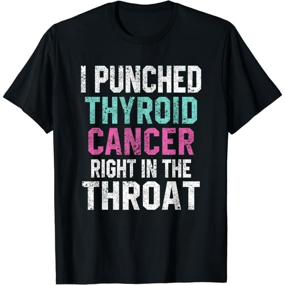 I Punched Thyroid Cancer In The Throat Survivor Awareness T-Shirt