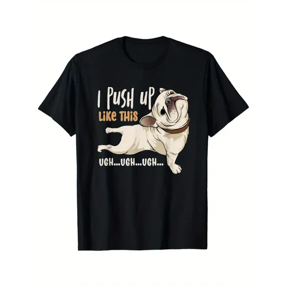 I Push Up Like This Funny Bulldog Gym T-Shirt – 100% Cotton, Unisex Casual Outdoor Tee with Playful Cartoon Design, S-XXXL, Black, Allseason Top | Slogan Tshirt | Glossy