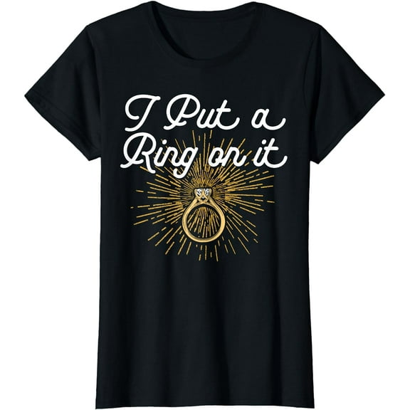 I Put A Ring On It Engagement Engaged Future Husband T-Shirt