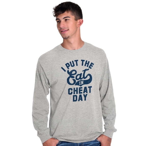 I Put Eat In Cheat Day Funny Foodie Long Sleeve TShirt Men Women Brisco Brands M