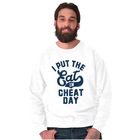 I Put Eat In Cheat Day Funny Foodie Sweatshirt for Men or Women Brisco Brands S