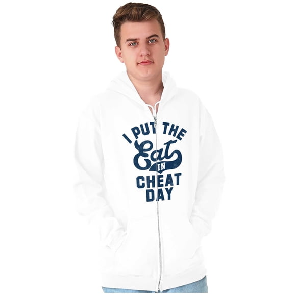 I Put Eat In Cheat Day Funny Foodie Zip Up Hoodie Men's Women's Brisco Brands S