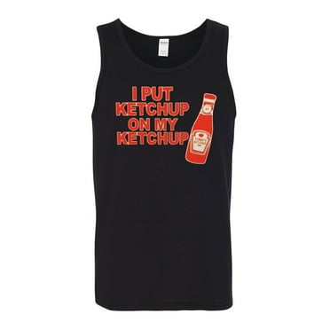 I Put Ketchup On My Ketchup Funny Graphic Mens Tank Top, Black, Small