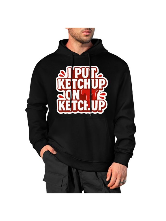 I Put Ketchup On My Ketchup Men's Pullover Hooded Sweatshirt, Moisture Wicking & Breathable 3X-Large