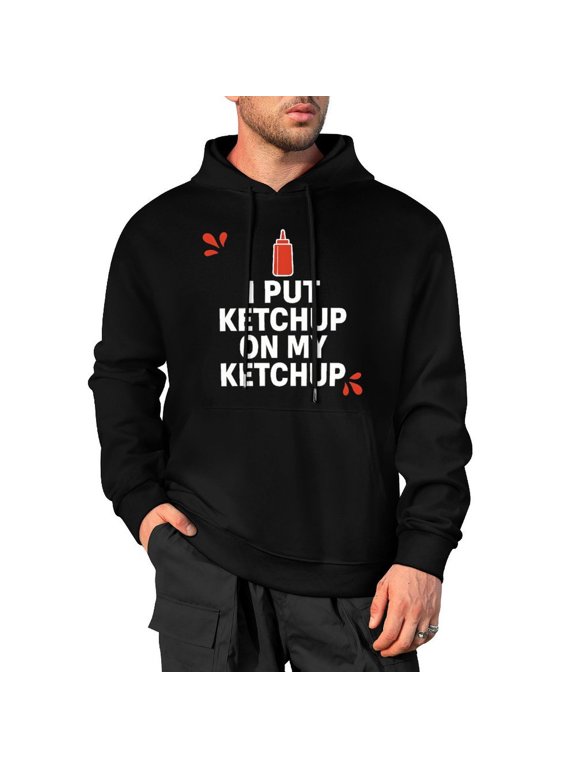 I Put Ketchup On My Ketchup Mens Casual Cotton Hooded Collar Drawstring Hoodies Pullover Sweatshirts X-Large