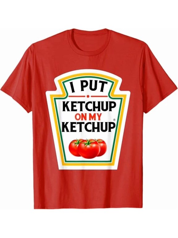 I Put Ketchup On My Ketchup Tomato DIY Halloween Celebration T-Shirt, Size S-5XL