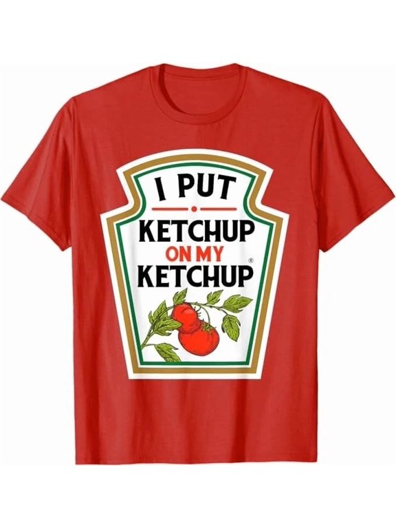 I Put Ketchup On My Ketchup Tomato Food Graphic T-Shirt