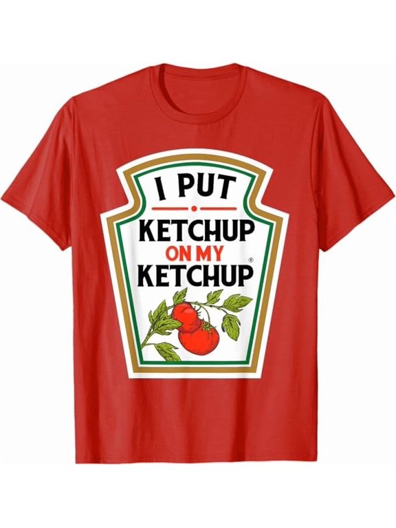 I Put Ketchup On My Ketchup Tomato T-Shirt Unisex S-5XL Hot Trending Shirt, Vintage Birthday Gift