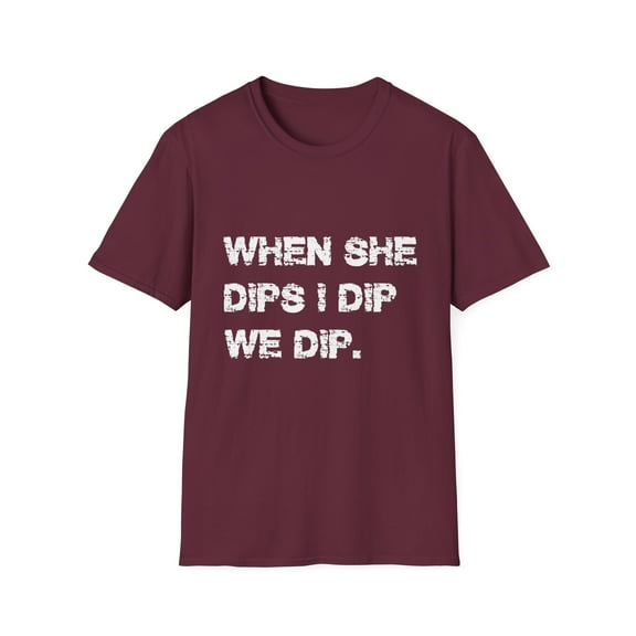 I Put My Baby On My Hip | When She Dips Unisex Softstyle T-Shirt