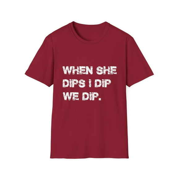 I Put My Baby On My Hip | When She Dips Unisex Softstyle T-Shirt