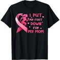 thumbnail image 1 of I Put My Foot Down For Mom In Mother's Day Walk For Mom Mama T-Shirt, 1 of 3