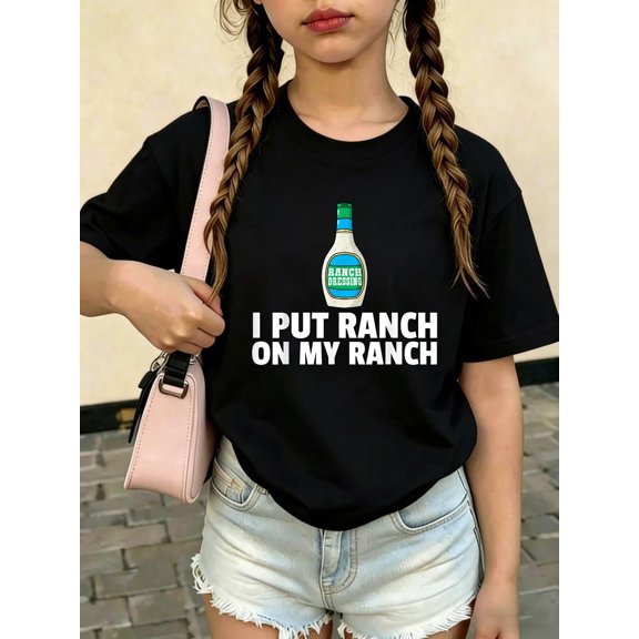 I Put Ranch On My Ranch Dressing Gift Funny Sauce Kids T-Shirt Kids Graphic Tee Soft Cotton Short Sleeve Casual Shirt