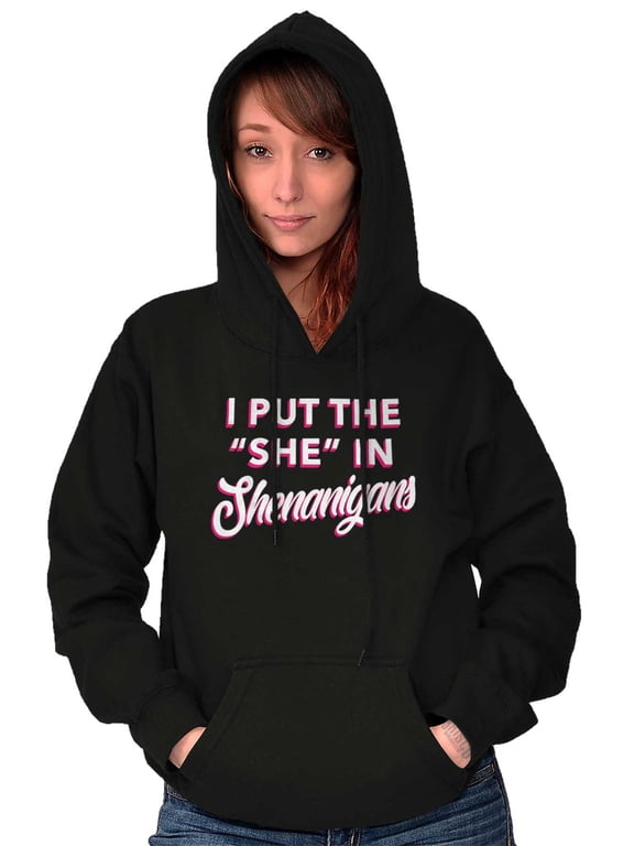I Put She In Shenanigans St Patricks Hoodie Sweatshirt Women Brisco Brands M