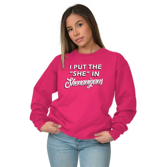 I Put She In Shenanigans St Patricks Women Crewneck Sweatshirt Brisco Brands X
