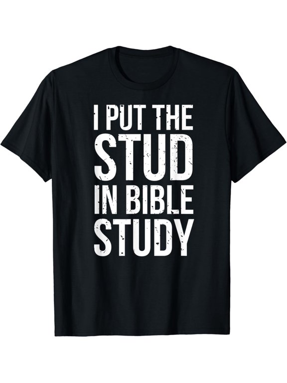 I Put Stud In Bible Study Funny Christian Religious T-shirt