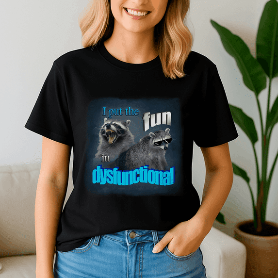 I Put The Fun In Dysfunctional Raccoon Word, Cat Meme Shirt, Meme Tee, Trending Tshirt, Funny Friend Gift, Quote Cute