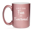 thumbnail image 1 of I Put The Fun In Functional Funny Occupational Therapist Physical Therapy Ceramic Coffee Mug Tea Cup Gift for Her, Him, Friend, Coworker, Wife, Husband (15oz Rose Gold), 1 of 1
