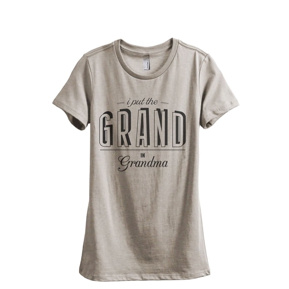 I Put The Grand In Grandma Women's Fashion Relaxed T-Shirt Tee Heather Tan Medium