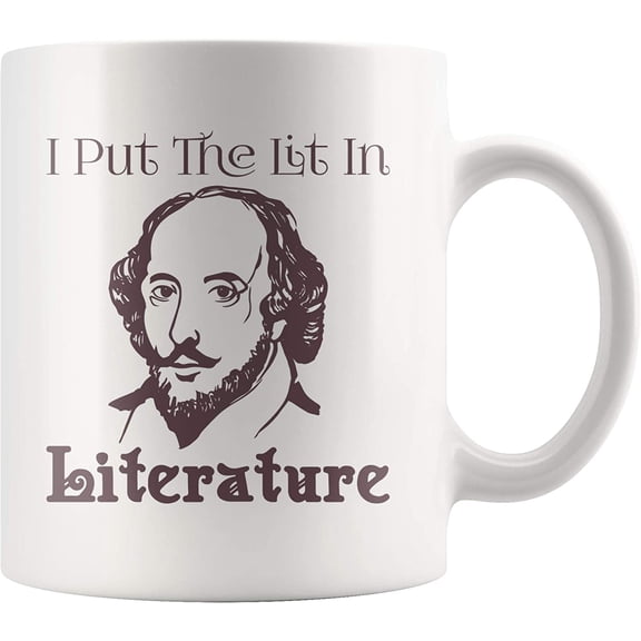 I Put The Lit In Literature English Teacher Mugs Shakespeare Funny Gift 11oz Novelty Ceramic Coffee Tea Cup Premium White Finish