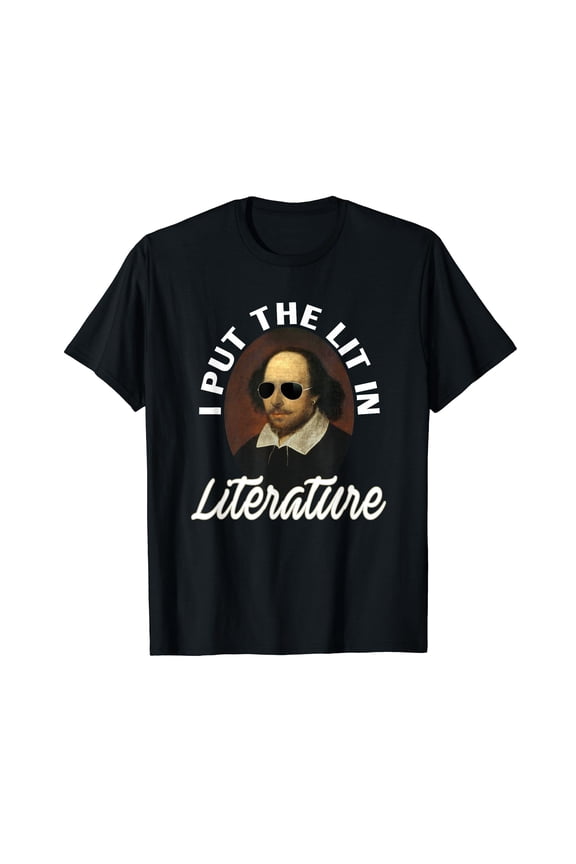 I Put The Lit In Literature T-Shirt-Retro Funny Shakespeare T-Shirt