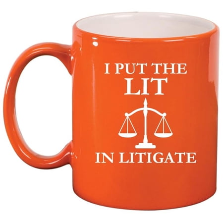 I Put The Lit In Litigate Funny Law School Student Lawyer Paralegal Gift Ceramic Coffee Mug Tea Cup (11oz Orange)