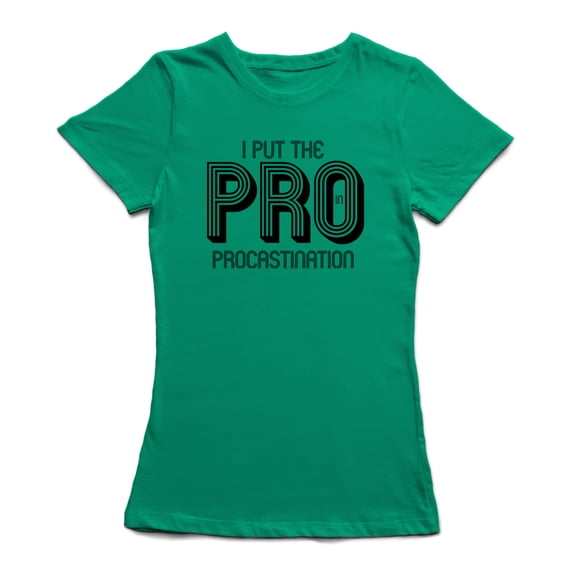 I Put The PRO Procastination Women's T-shirt