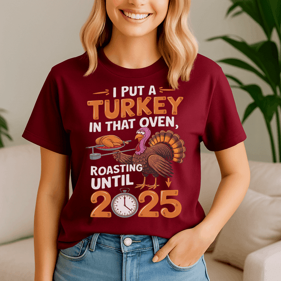 I Put Turkey In That Oven 2025, Thanksgiving Shirt,Turkey Tee,Holiday Gift ,Happy Thanksgiving Tshirt,Turkey Day,Family Gobble ,Pumpkin,