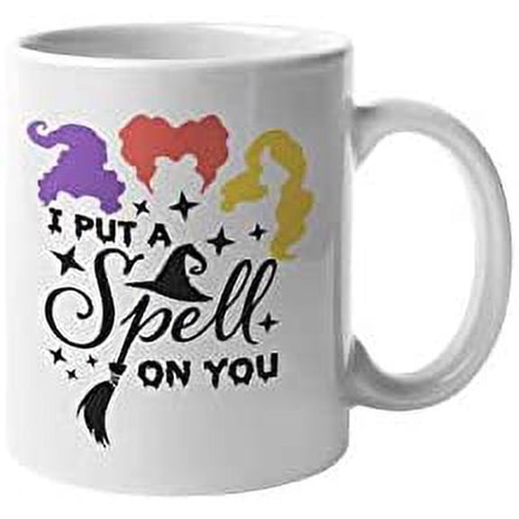 I Put a Spell on You Coffee Mug Funny Halloween Theme Sanderson Sisters Motivation Inspiration 11-ounce White Ceramic Cup CMP00113
