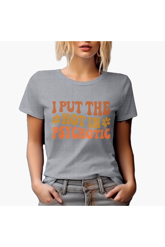 I Put the Hot in Psychotic, Groovy Retro Wavy Text Merch Gift, Heather Grey T-Shirt, Small