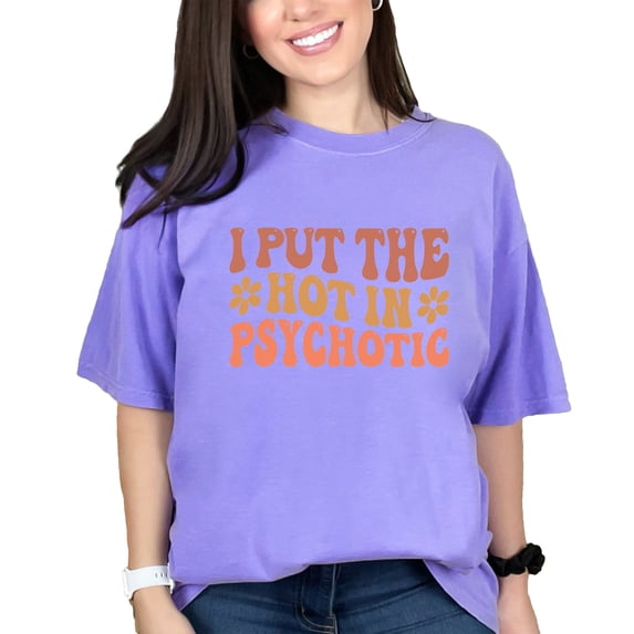 I Put the Hot in Psychotic, Witty Pun Quote, Groovy Retro Wavy Text, Violet Comfort Colors T-Shirt, 2XL