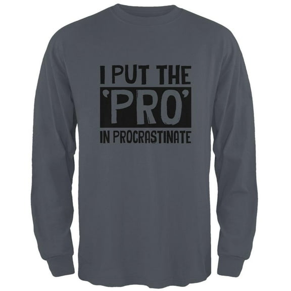 I Put the Pro in Procrastinate Mens Long Sleeve T Shirt Charcoal MD