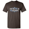 thumbnail image 1 of I Put the Pro in Procrastinate Novelty Sarcastic Humor Funny T Shirt, 1 of 5