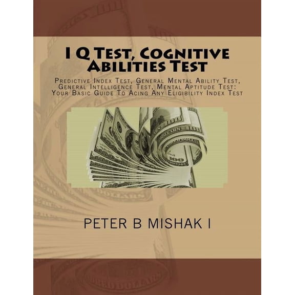 I Q Test, Cognitive Abilities Test: Predictive Index Test, General Mental Ability Test, General Intelligence Test, Menta, (Paperback)