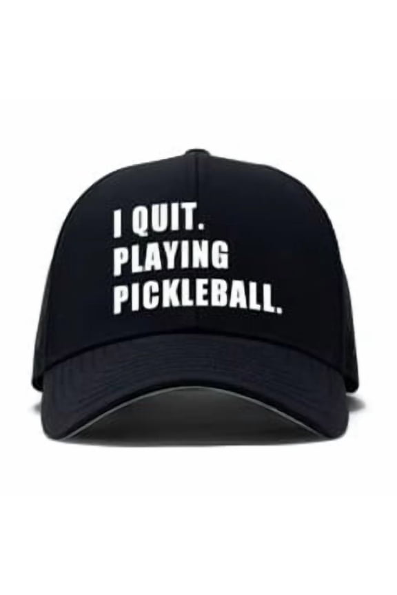 I QUIT. PLAYING PICKLEBALL - HAT