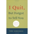 thumbnail image 1 of Pre-Owned I Quit, but Forgot to Tell You : Attacking the Spreading Virus of Disengagement (Library Binding) 9780977289905, 1 of 1