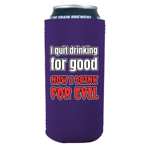 I Quit Drinking For Good, Now I Drink For Evil 16 oz. Can Coolie (Purple)