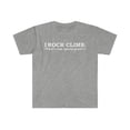 thumbnail image 1 of I ROCK CLIMB What’s your special power rock climbing Unisex T-shirt S-3XL, 1 of 2