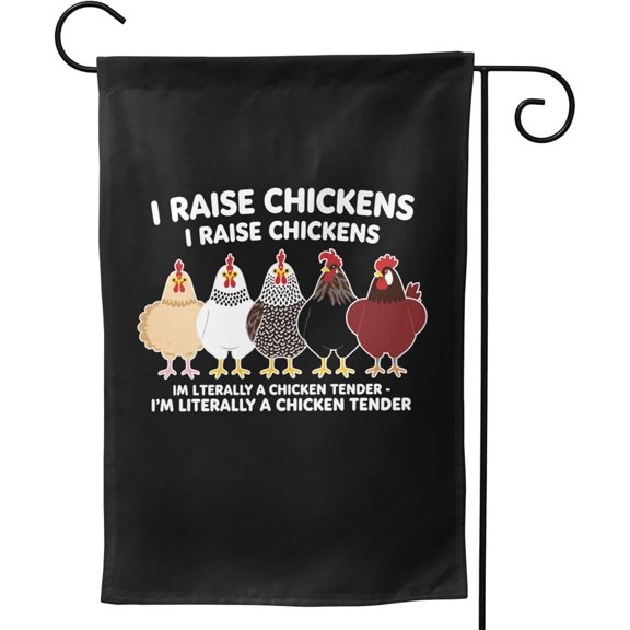 I Raise Chickens Im Literally Garden Flag 12x18 Double Sided for Yard