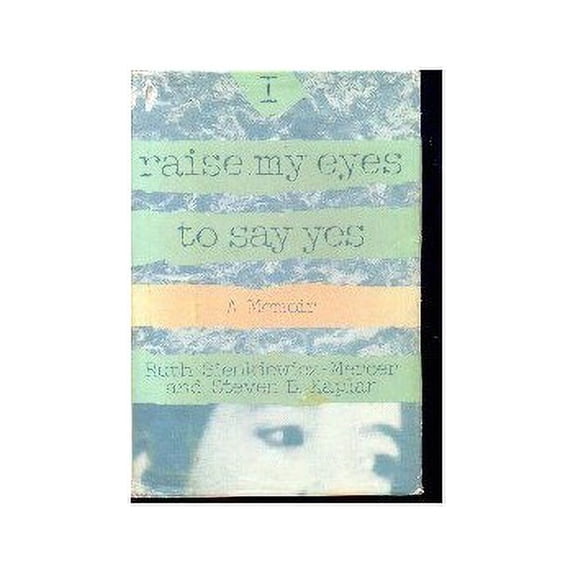 Pre-Owned I Raise My Eyes to Say Yes (Hardcover) 039546109X 9780395461099