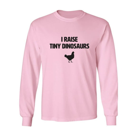 I Raise Tiny Dinosaurs Adult Long Sleeve T-shirt