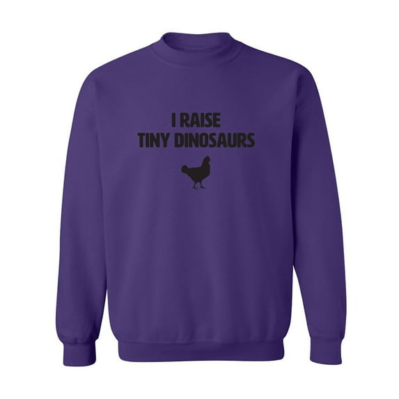 I Raise Tiny Dinosaurs Crewneck Sweatshirt