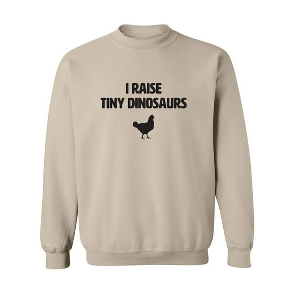 I Raise Tiny Dinosaurs Crewneck Sweatshirt