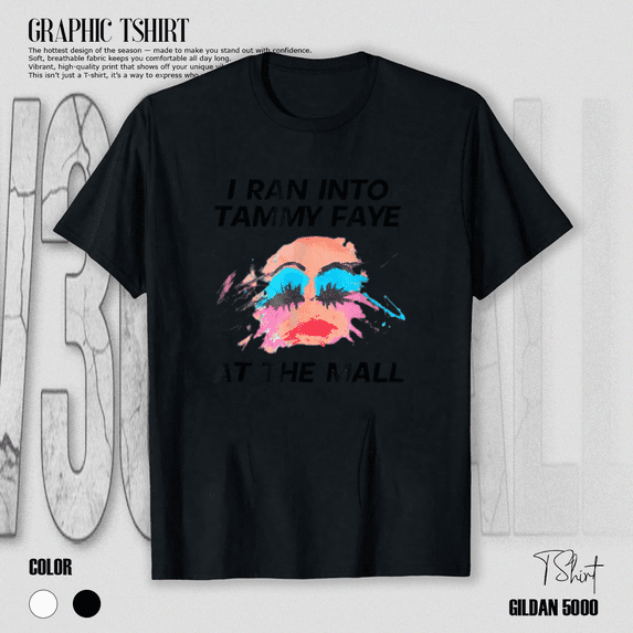 I Ran Into Tammy Faye Retro Humor Classic Nostalgic Graphic Unisex T-Shirt, up to size 5XL