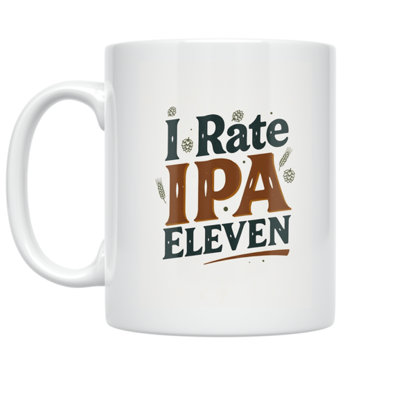 I Rate IPA Eleven Craft Beer Design - Beer Enthusiast - 11 oz Ceramic Coffee Mug