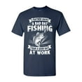 thumbnail image 1 of I Rather Have A Bad Day Fishing Than A Good Day At Work DT Adult T-Shirt Tee, 1 of 2